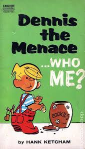 Dennis the Menace... Who Me?