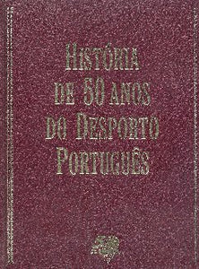 História de 50 Anos do Desporto Português, de "A Bola"