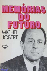 Michel Jobert  -, "Memórias do Futuro"