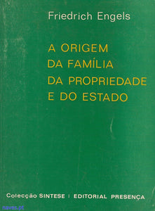 Friedrich Engels -, "Origem da Família da Propriedade e do Estado"