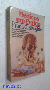 Frank G. Slaughter, "Médicos em Perigo"