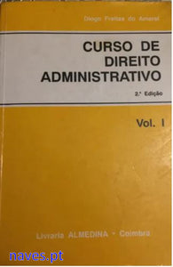 Diogo Freitas do Amaral, "Curso de Direito Administrativo Vol. I"