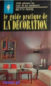 Betty Pepis, "Le Guide Pratique de La Decoration"