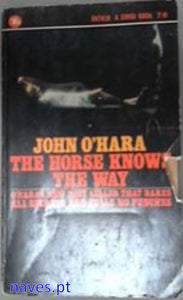 John O'hara  "The Horse Knows The Way"